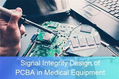 میڈیکل آلات میں PCBA کا سگنل انٹیگریٹی ڈیزائن